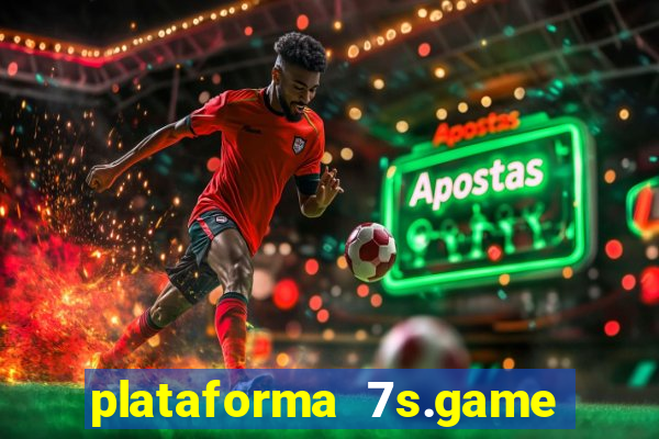 plataforma 7s.game paga mesmo